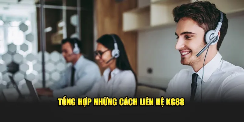 Tổng hợp những cách liên hệ KG88