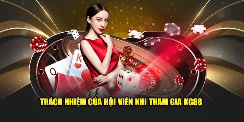 Trách nhiệm của hội viên khi tham gia KG88