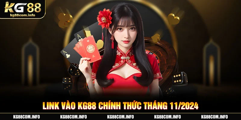 Link vào KG88 chính thức tháng 11/2024