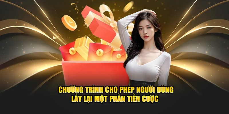 Chương trình cho phép người dùng lấy lại một phần tiền cược