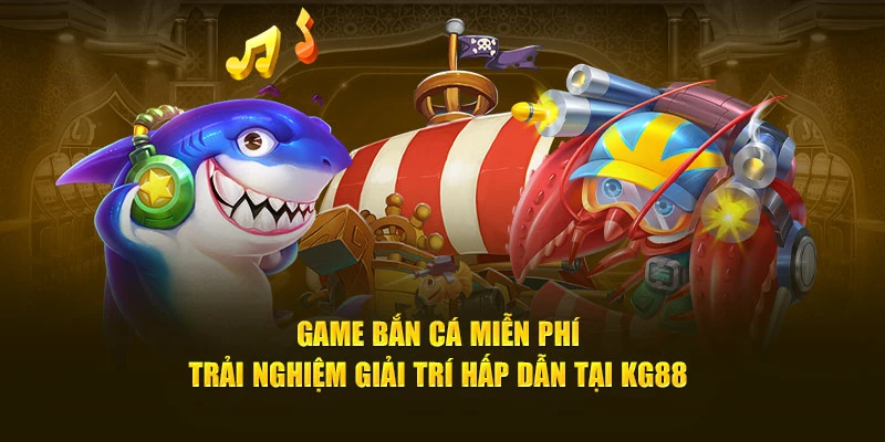 Game bắn cá miễn phí