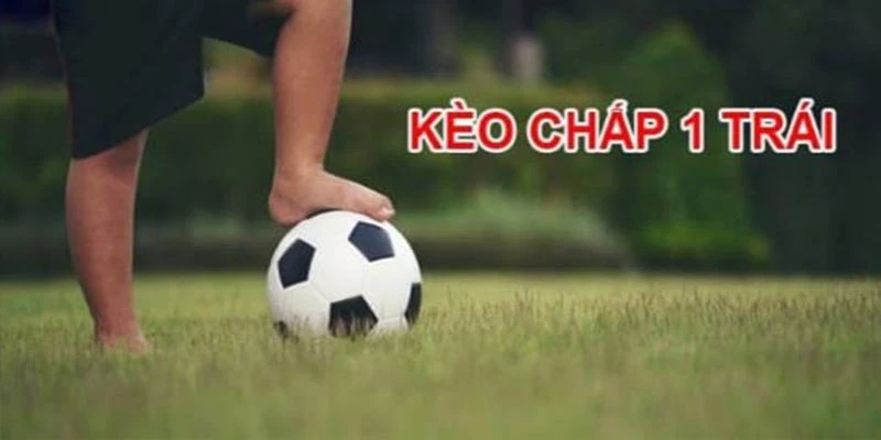 Kèo châu Á 1 trái thể hiện sự chênh lệch lớn