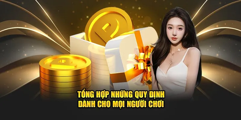 Tổng hợp những quy định dành cho mọi người chơi 